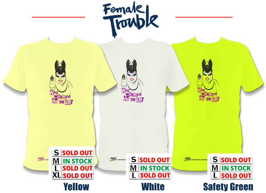 Female Trouble, Yellow, White, Safety Green T-Shirts £26.99
